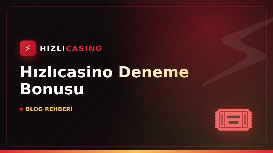 Hızlıcasino Deneme Bonusu