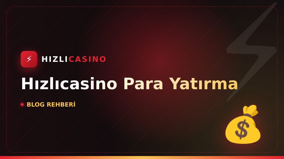 Hızlıcasino Para Yatırma