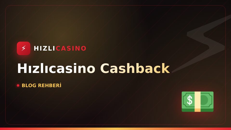 Hızlıcasino Cashback