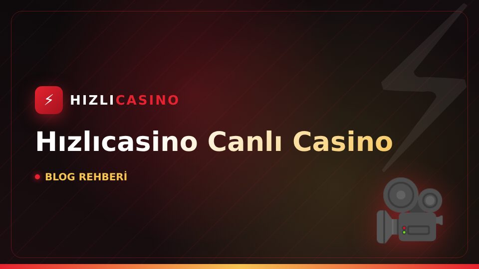 Hızlıcasino Canlı Casino