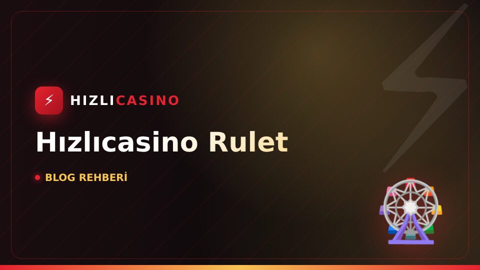Hızlıcasino Rulet