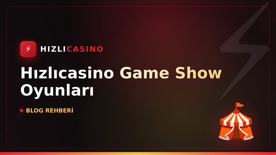 Hızlıcasino Game Show Oyunları