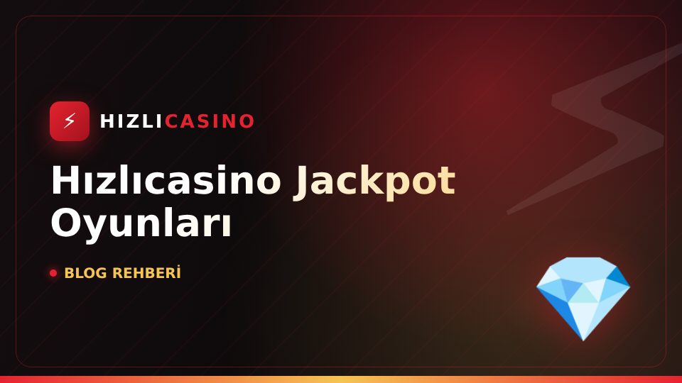 Hızlıcasino Jackpot Oyunları