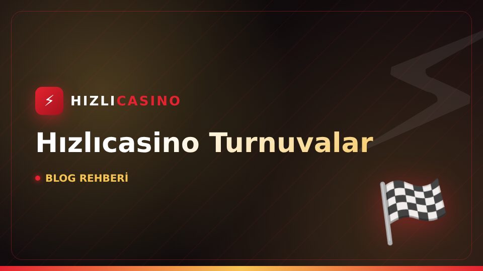 Hızlıcasino Turnuvalar