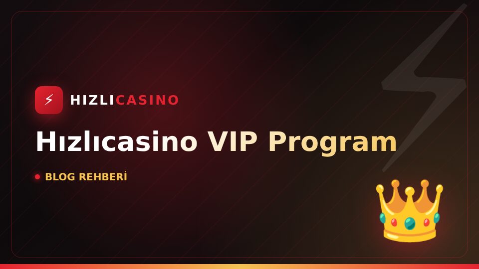 Hızlıcasino VIP Program