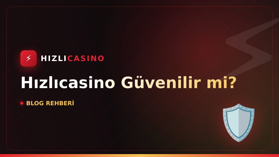 Hızlıcasino Güvenilir mi?