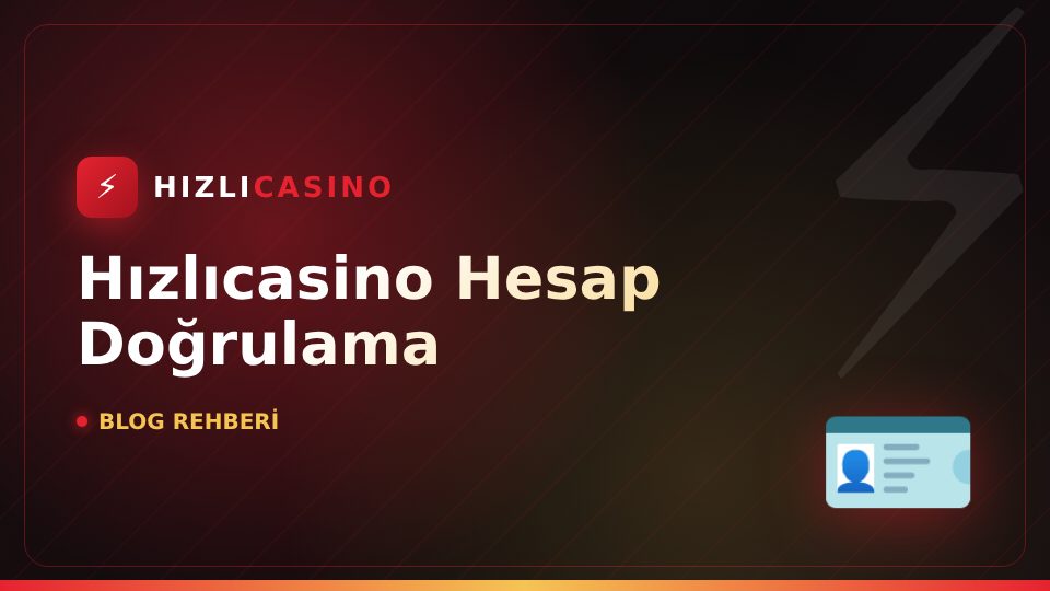 Hızlıcasino Hesap Doğrulama